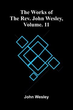 Cover The Works Of The Rev. John Wesley, Vol. 11
