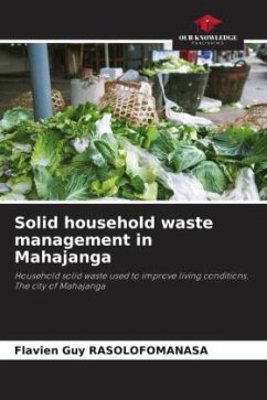 Solid household waste management in Mahajanga - RASOLOFOMANASA, Flavien Guy Solid household waste management in Mahajanga - RASOLOFOMANASA, Flavien Guy