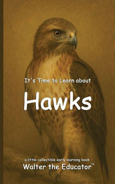 It's Time to Learn about Hawks It's Time to Learn about Hawks