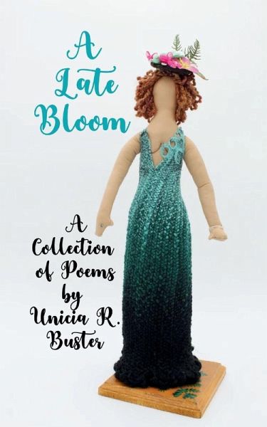 A Late Bloom A Collection of Poems A Late Bloom A Collection of Poems