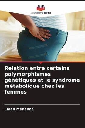 Relation entre certains polymorphismes génétiques et le syndrome métabolique chez les femmes