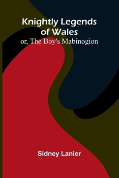 Cover Knightly Legends Of Wales; Or, The Boy's Mabinogion