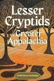 Lesser Cryptids of Greater Appalachia