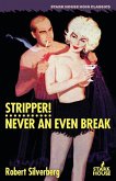 Stripper!/Never an Even Break Stripper!/Never an Even Break