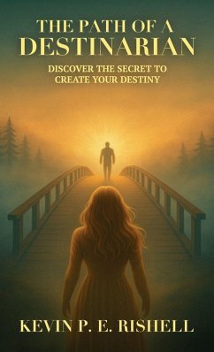 Cover The Path of a Destinarian, Discover the Secret to Create your Destiny