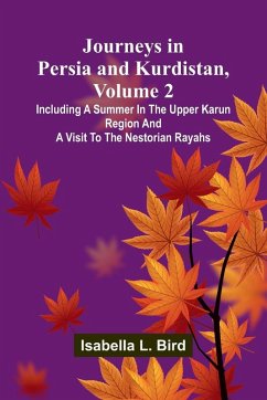 Cover Journeys In Persia And Kurdistan, Volume 2; Including A Summer In The Upper Karun Region And A Visit To The Nestorian Rayahs