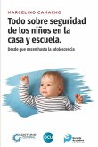 Todo sobre seguridad de los niños en la casa y escuela.