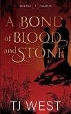 A Bond of Blood and Stone
