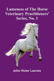 Lameness Of The Horse; Veterinary Practitioners' Series, No. 1