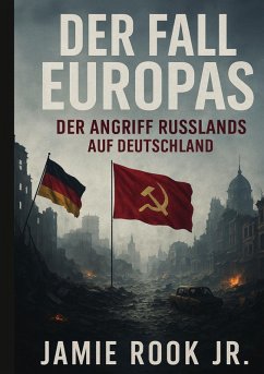 Cover Der Fall Europas - Der Angriff Russlands auf Deutschland