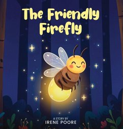 The Friendly Firefly - Poore, Irene The Friendly Firefly - Poore, Irene