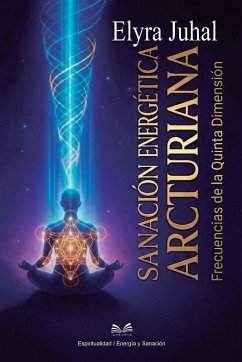 Sanación Energética Arcturiana - Juhal, Elyra Sanación Energética Arcturiana - Juhal, Elyra