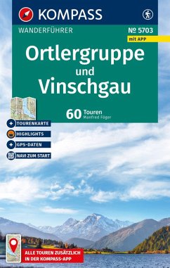 KOMPASS Wanderführer Ortlergruppe und Vinschgau, 60 Touren mit Extra-Tourenkarte - Föger, Manfred KOMPASS Wanderführer Ortlergruppe und Vinschgau, 60 Touren mit Extra-Tourenkarte - Föger, Manfred