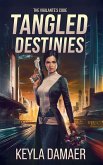 Tangled Destinies Tangled Destinies