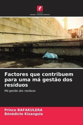 Factores que contribuem para uma má gestão dos resíduos Factores que contribuem para uma má gestão dos resíduos