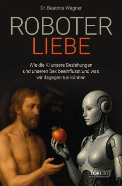 Roboterliebe - Wagner, Beatrice Roboterliebe - Wagner, Beatrice