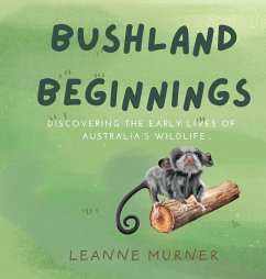 Bushland Beginnings - Murner, Leanne Bushland Beginnings - Murner, Leanne