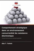 Comportement stratégique dans un environnement concurrentiel du commerce électronique