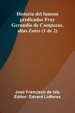 Historia Del Famoso Predicador Fray Gerundio De Campazas, Alias Zotes (1 De 2)