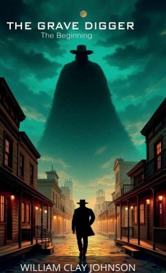 THE GRAVE DIGGER, The Beginning - Johnson, William Clay