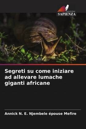 Segreti su come iniziare ad allevare lumache giganti africane Segreti su come iniziare ad allevare lumache giganti africane