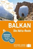 Stefan Loose Reiseführer Balkan, Die Adria-Route. Slowenien, Kroatien, Bosnien und Herzegowina, Montenegro, Albanien
