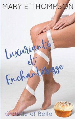 Luxuriante et Enchanteresse - Thompson, Mary E Luxuriante et Enchanteresse - Thompson, Mary E