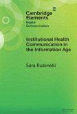 Institutional Health Communication in the Information Age Institutional Health Communication in the Information Age