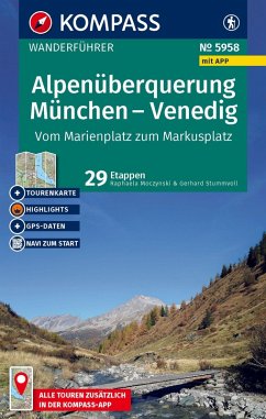 KOMPASS Wanderführer Alpenüberquerung München, Venedig, Vom Marienplatz zum Markusplatz, 29 Etappen mit Extra-Tourenkarte - Moczynski, Raphaela; Stummvoll, Gerhard KOMPASS Wanderführer Alpenüberquerung München, Venedig, Vom Marienplatz zum Markusplatz, 29 Etappen mit Extra-Tourenkarte - Moczynski, Raphaela; Stummvoll, Gerhard