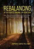 Rebalancing after Stress, Trauma, or Addiction