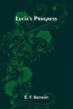 Lucia's Progress - F Benson, E. Lucia's Progress - F Benson, E.