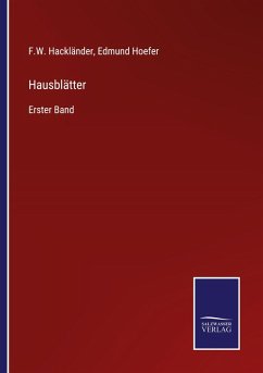 Hausblätter - Hackländer, F. W.; Hoefer, Edmund