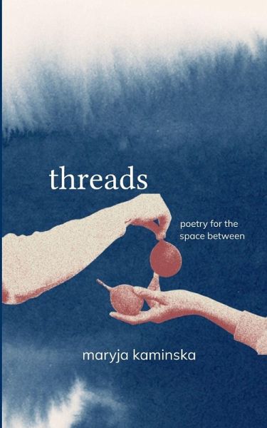 Threads Poetry for the Space Between Threads Poetry for the Space Between