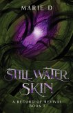 Still Water, Skin
