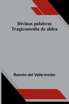 Divinas Palabras - Del Valle-Inclán, Ramón