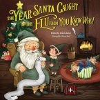 The Year Santa Caught the Flu from You Know Who! The Year Santa Caught the Flu from You Know Who!