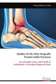 Quality of Life After Surgically Treated Ankle Fractures Quality of Life After Surgically Treated Ankle Fractures