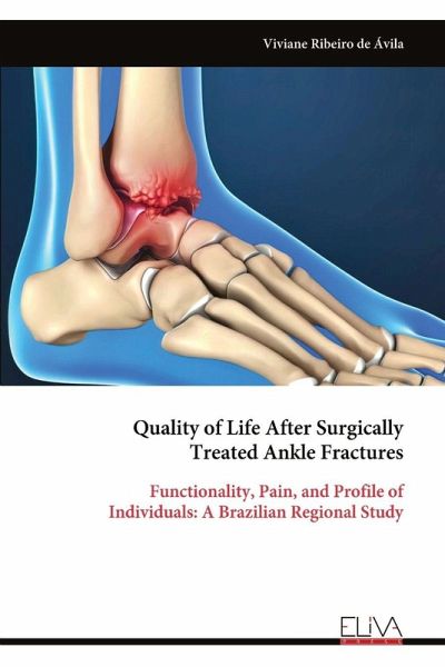 Quality of Life After Surgically Treated Ankle Fractures Quality of Life After Surgically Treated Ankle Fractures