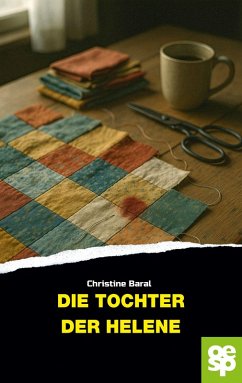 Die Tochter der Helene - Baral, Christine Die Tochter der Helene - Baral, Christine