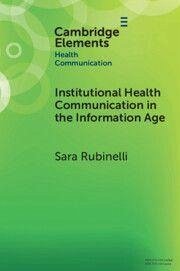 Institutional Health Communication in the Information Age - Rubinelli, Sara