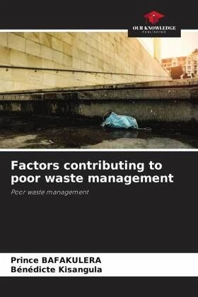 Factors contributing to poor waste management Factors contributing to poor waste management