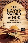 The Drawn Sword of God A Novel of Khalid ib Al-Walid