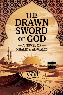 The Drawn Sword of God A Novel of Khalid ib Al-Walid - Tmsa