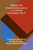 Historia Del Levantamiento, Guerra Y Revolución De España (1 De 5) Historia Del Levantamiento, Guerra Y Revolución De España (1 De 5)