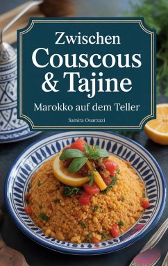 Cover Zwischen Couscous & Tajine - Marokko auf dem Teller: marokkanisches Kochbuch