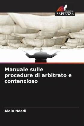 Manuale sulle procedure di arbitrato e contenzioso Manuale sulle procedure di arbitrato e contenzioso