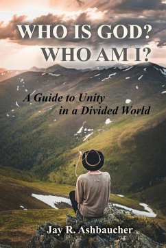 WHO IS GOD? WHO AM I? - Ashbaucher, Jay R