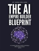 The AI Empire Builder Blueprint