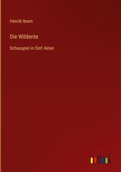 Die Wildente - Ibsen, Henrik