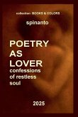 Poetry as lover ...confessions of restless soul Poetry as lover ...confessions of restless soul